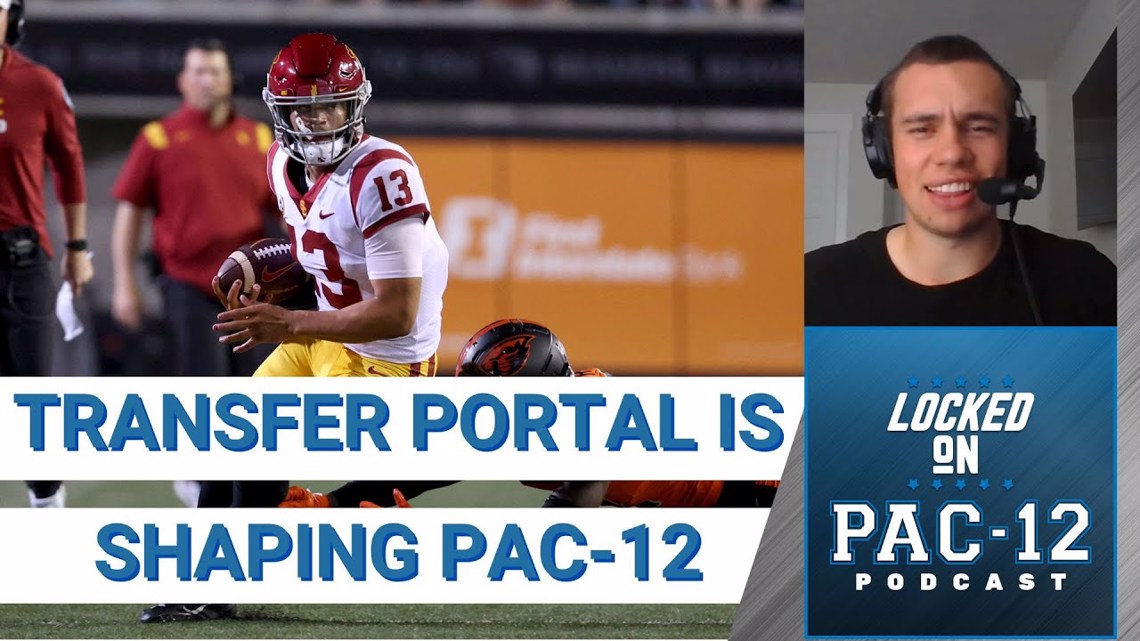 The transfer portal's serious impact on the 2022 Pac-12 Football season l Locked on Pac-12