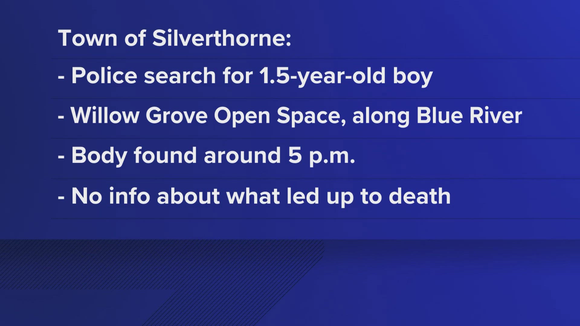 Silverthorne Police said multiple agencies searched for the missing boy, who was last seen in the Willow Grove Open Space.