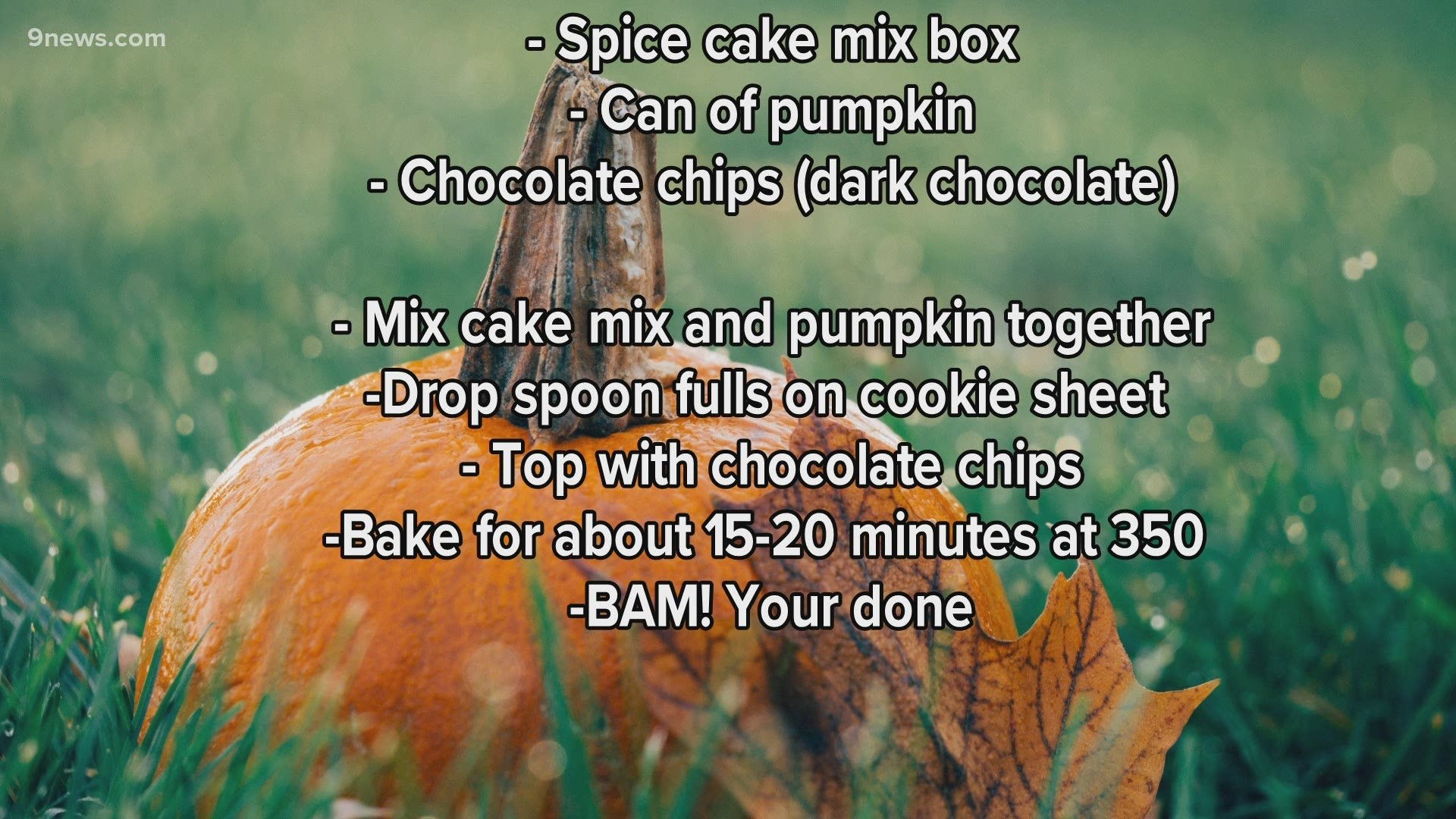 This week's recipe from 9NEWS viewer Gregory satisfies the sweet tooth and the seasonal love for pumpkin.