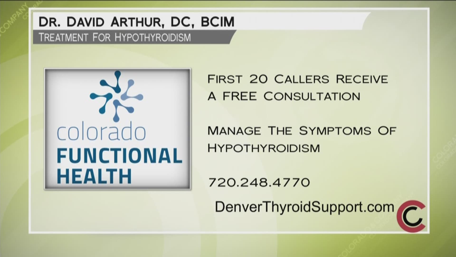 Dr. David Arthur has reserved 20 free initial consultations for first-time callers who have been previously diagnosed and are taking medication for low thyroid. Mention Colorado and Company when you call 720.248.4770. You can also learn more about Dr. Arthur and how he can help you at www.DenverThyroidSupport.com. 
THIS INTERVIEW HAS COMMERCIAL CONTENT. PRODUCTS AND SERVICES FEATURED APPEAR AS PAID ADVERTISING.