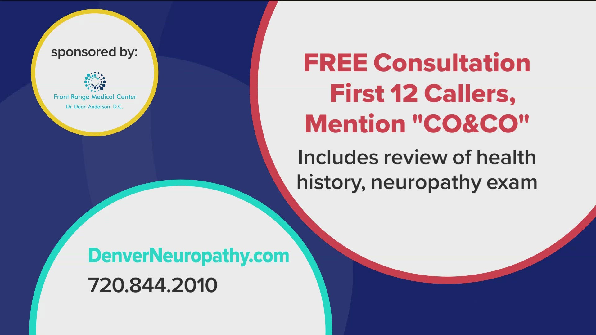 The first 12 people to call and mention Colorado and Company will qualify for a free consultation. Go online at DenverNeuropathy.com or call 720.844.2010. **PAID**