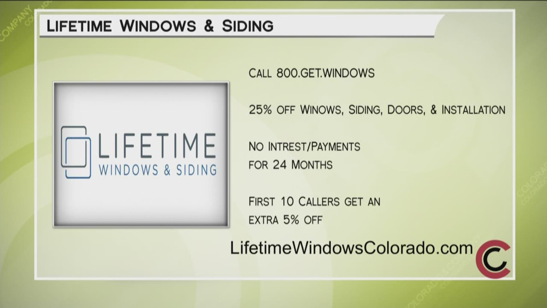 Call 800.GET.WINDOWS or visit LifetimeWindowsColorado.com to get started on replacing your windows and siding before spring!