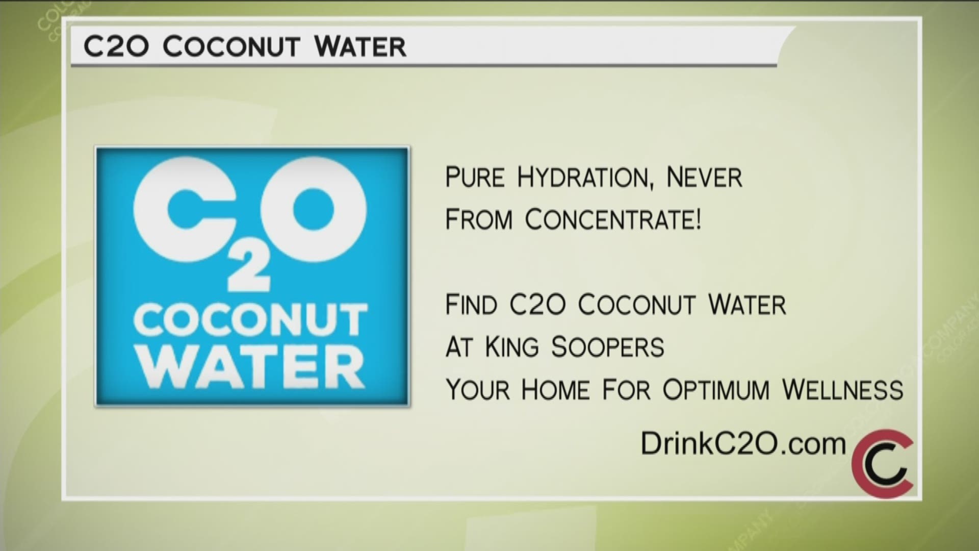 You can find C2O Coconut water at King Soopers, your home for Optimum Wellness. Find recipes at www.DrinkC2O.com. 
THIS INTERVIEW HAS COMMERCIAL CONTENT. PRODUCTS AND SERVICES FEATURED APPEAR AS PAID ADVERTISING.