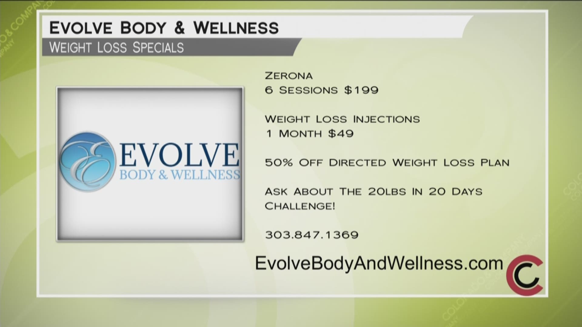 Evolve Med Spa is giving the first 10 callers 6 Zerona sessions for only $199. Other specials include 50% off weight loss programs, with $49 for a month of weight loss injections! Don’t forget about the 20 pounds in 20 days challenge. Call 303.847.1369 or visit www.EvolveBodyAndWellness.com. 
THIS INTERVIEW HAS COMMERCIAL CONTENT. PRODUCTS AND SERVICES FEATURED APPEAR AS PAID ADVERTISING.