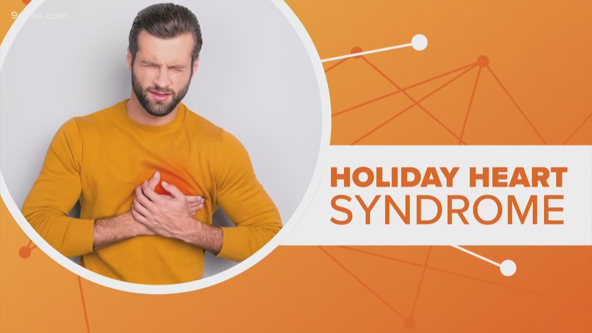 Connect The Dots: Holiday Heart Syndrome | 9news.com