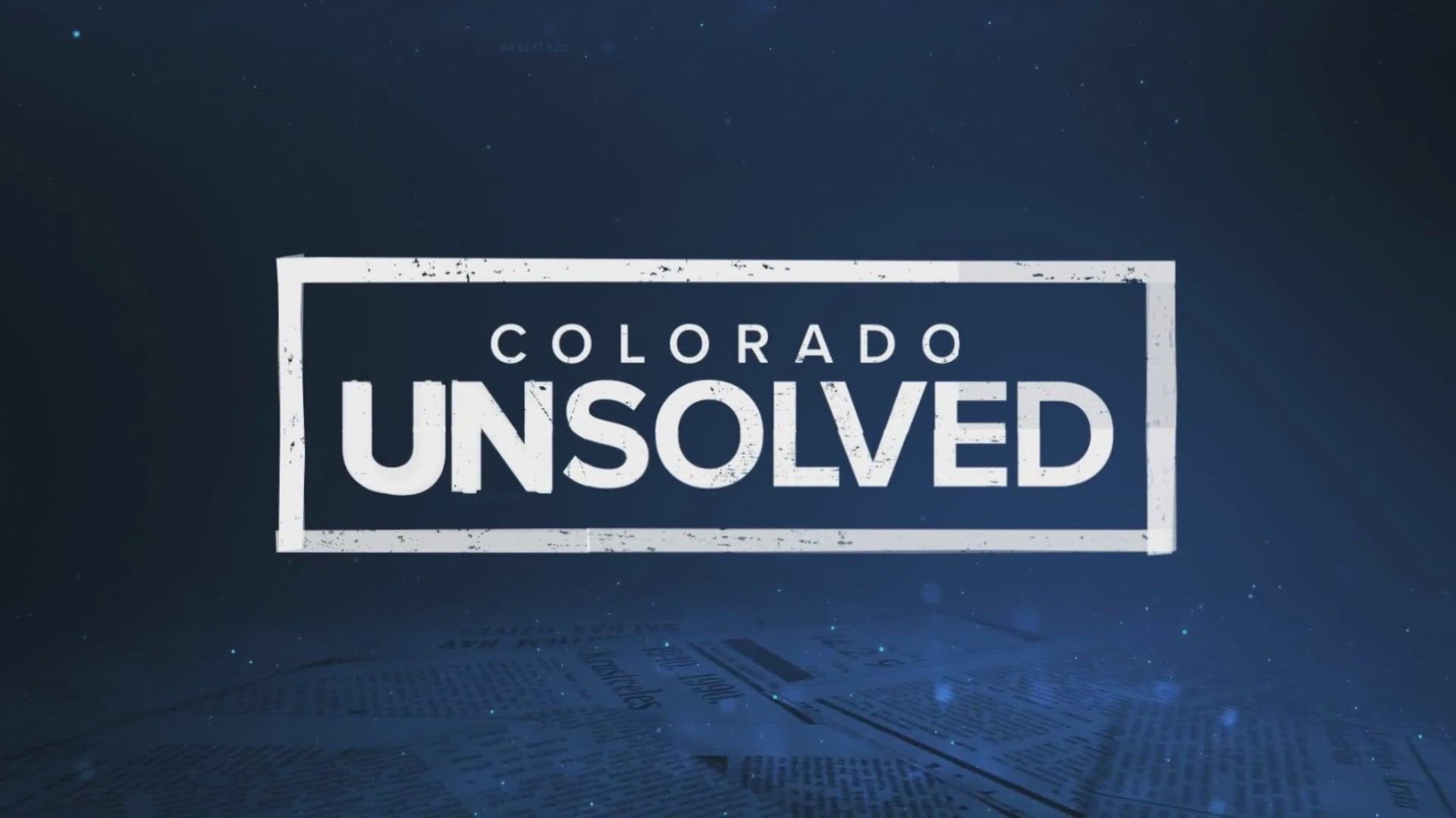 We look at some of Colorado’s cold cases as families still wait for some type of closure and justice.