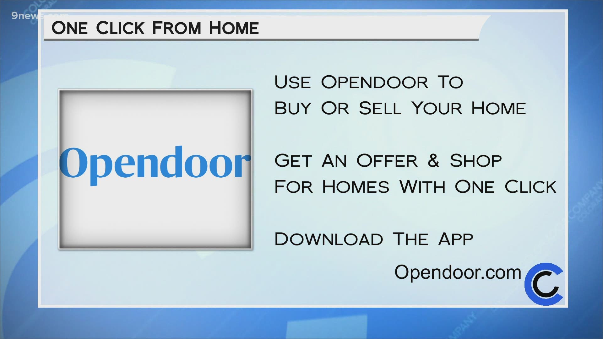 Go to OpenDoor.com to request a no-cost, no-obligation offer. You can tour homes right from your phone! Learn more at OpenDoor.com and download the app.