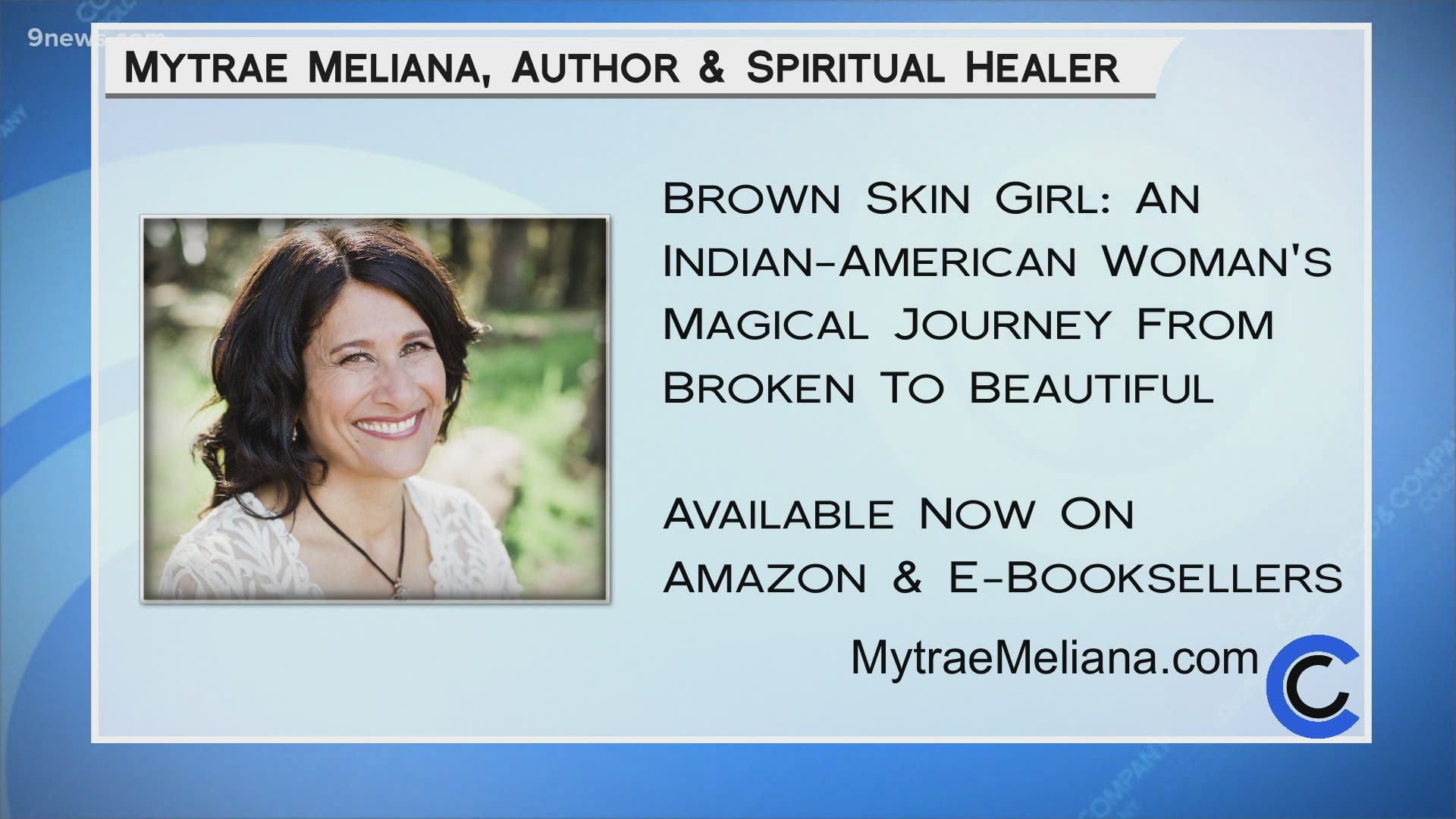 Get your copy of Brown Skin Girl: An Indian-American Woman's Magical Journey from Broken to Beautiful at Amazon and other book e-tailers and visit MytraeMeliana.com.