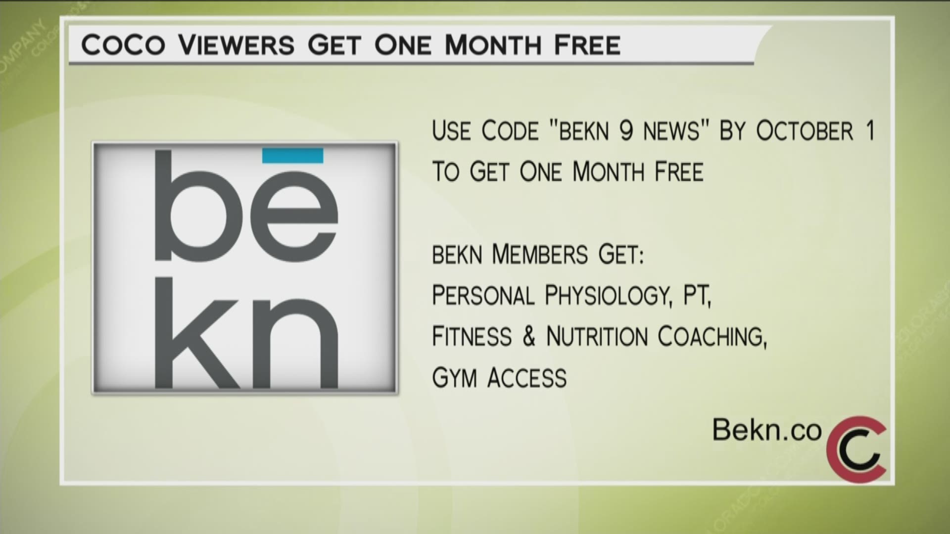Bēkn combines physiology with movement and motivation. bēkn tailors a plan that fits your body, lifestyle, and goals. Memberships are just $49 a month for personalized physiology testing, unlimited PT, nutrition and fitness coaching, as well as gym access. COCO Viewers can take advantage of a free month when you become a member—just use code BEKN 9 NEWS. Learn more at www.BEKN.co     THIS INTERVIEW HAS COMMERCIAL CONTENT. PRODUCTS AND SERVICES FEATURED APPEAR AS PAID ADVERTISING.