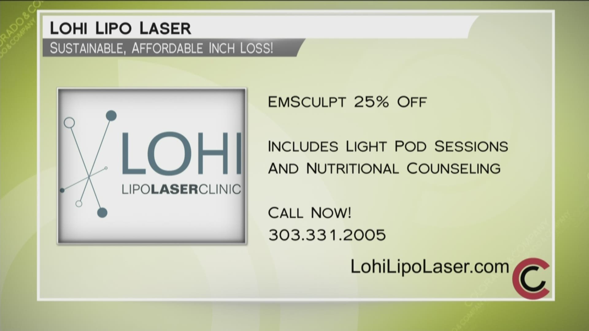 Call 303.331.2005 or visit LohiLipoLaser.com to find out if Nick and his team can help you. You can also learn about today's specials, like Emsculpt for 25% off!