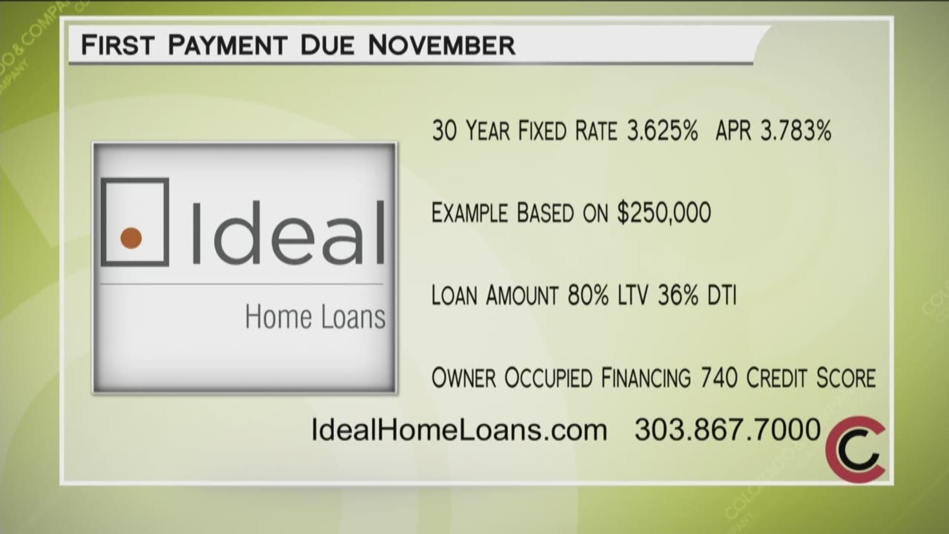 Take advantage of Ideal Home Loans’ free home mortgage consultation. Your first payment won’t be due until November! Their philosophy is “First we listen, then we lend.” Get started today by calling 303.867.7000, or online at www.IdealHomeLoans.com.
 THIS INTERVIEW HAS COMMERCIAL CONTENT. PRODUCTS AND SERVICES FEATURED APPEAR AS PAID ADVERTISING.