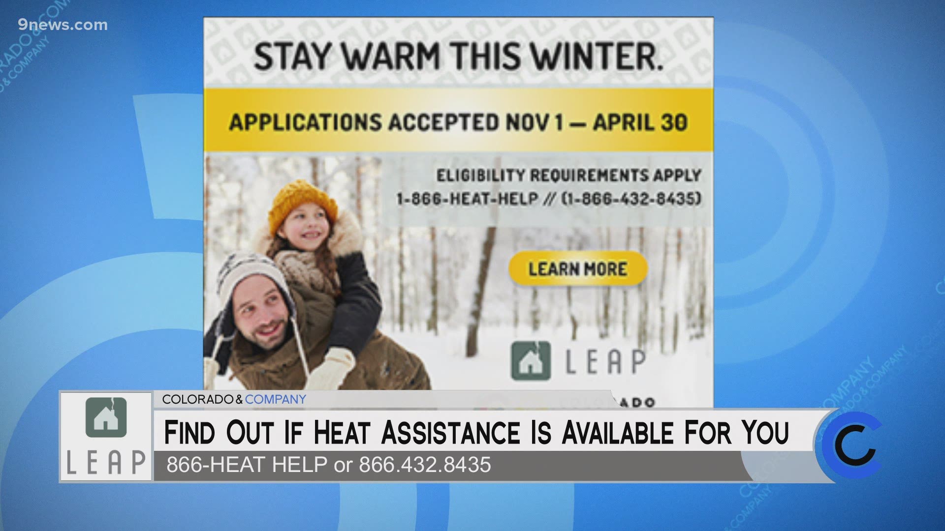 Find out if assistance is available to you by calling 866.432.8435 or visit Colorado.gov/CDHS/LEAP.