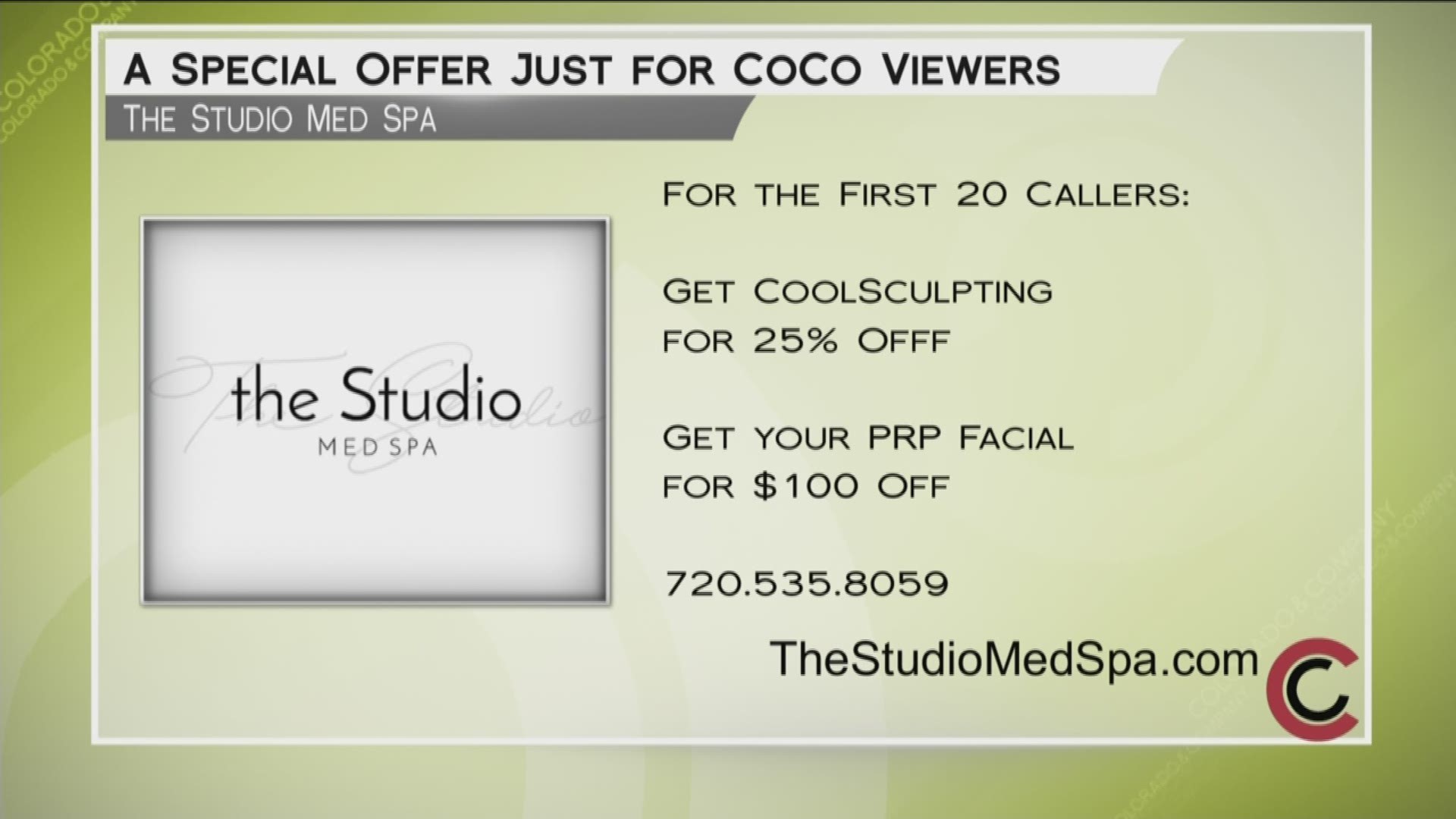 The first 20 callers to The Studio Med Spa can get 25% off Coolsculpting and $100 off a PRP Facial. Call 720.535.8059 or visit TheStudioMedSpa.com for more info.