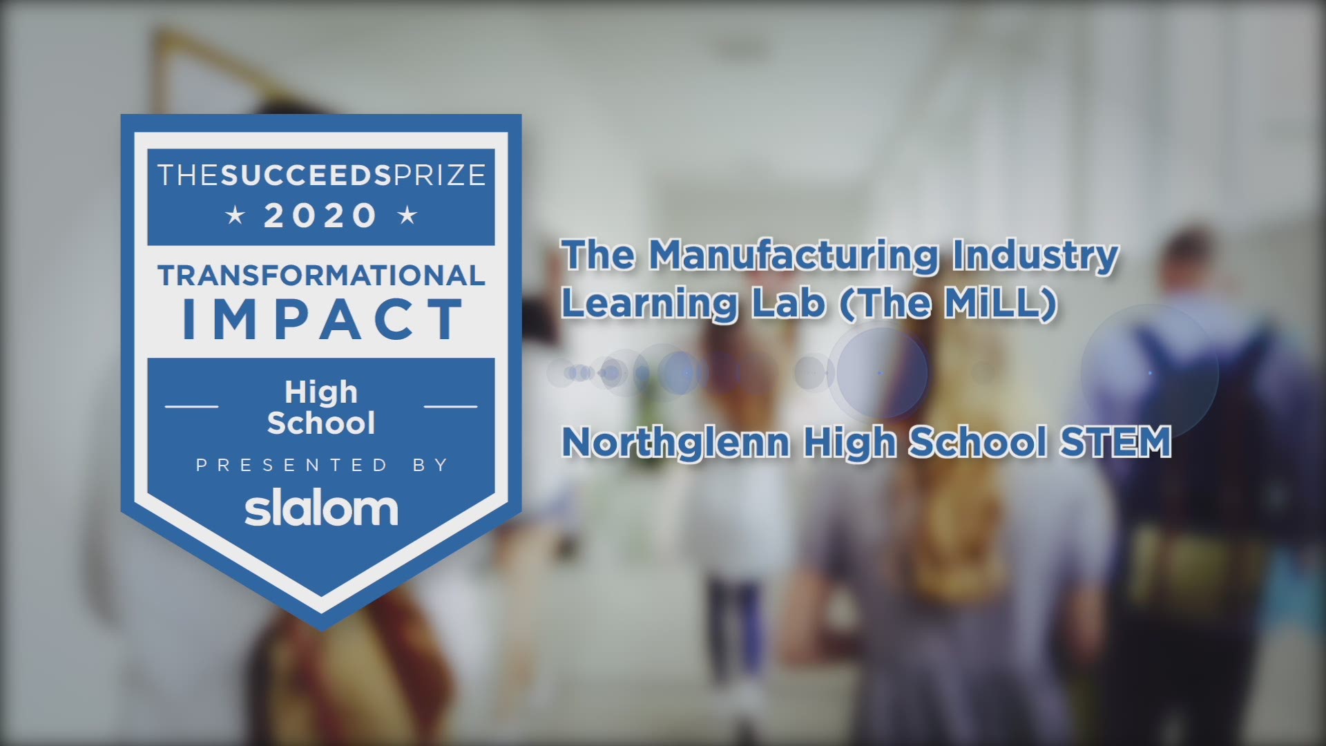 The MiLL National Training Center in the Peyton and Widefield School Districts won the 2020 Succeeds Prize for Transformational Impact in a High School.