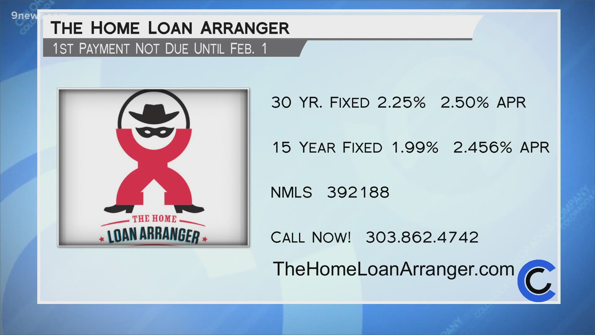 Call 303.862.4742 or visit TheHomeLoanArranger.com to learn how you can skip up to two mortgage payments and refinance at historically low rates.