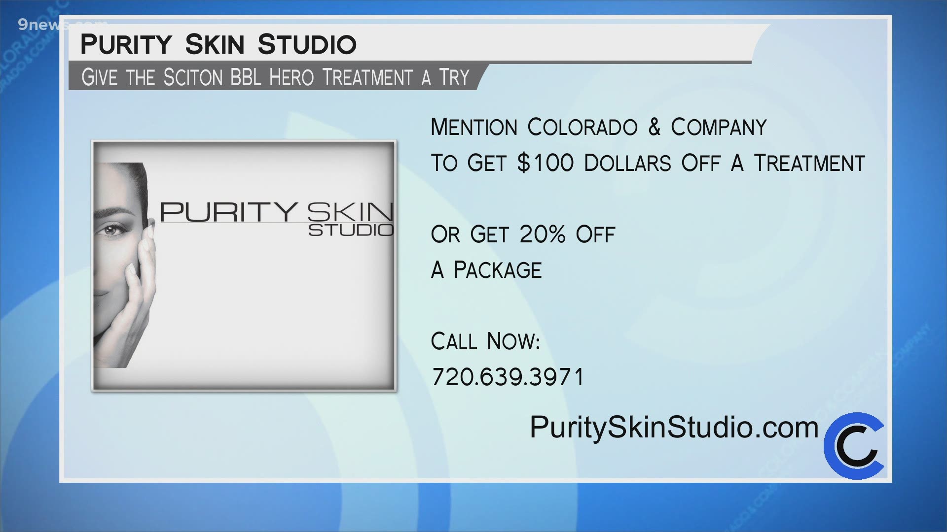 Mention Colorado and Company for $100 off any treatment or get 20% off a package! Learn more and get started at PuritySkinStudio.com or call 720.639.3971.
