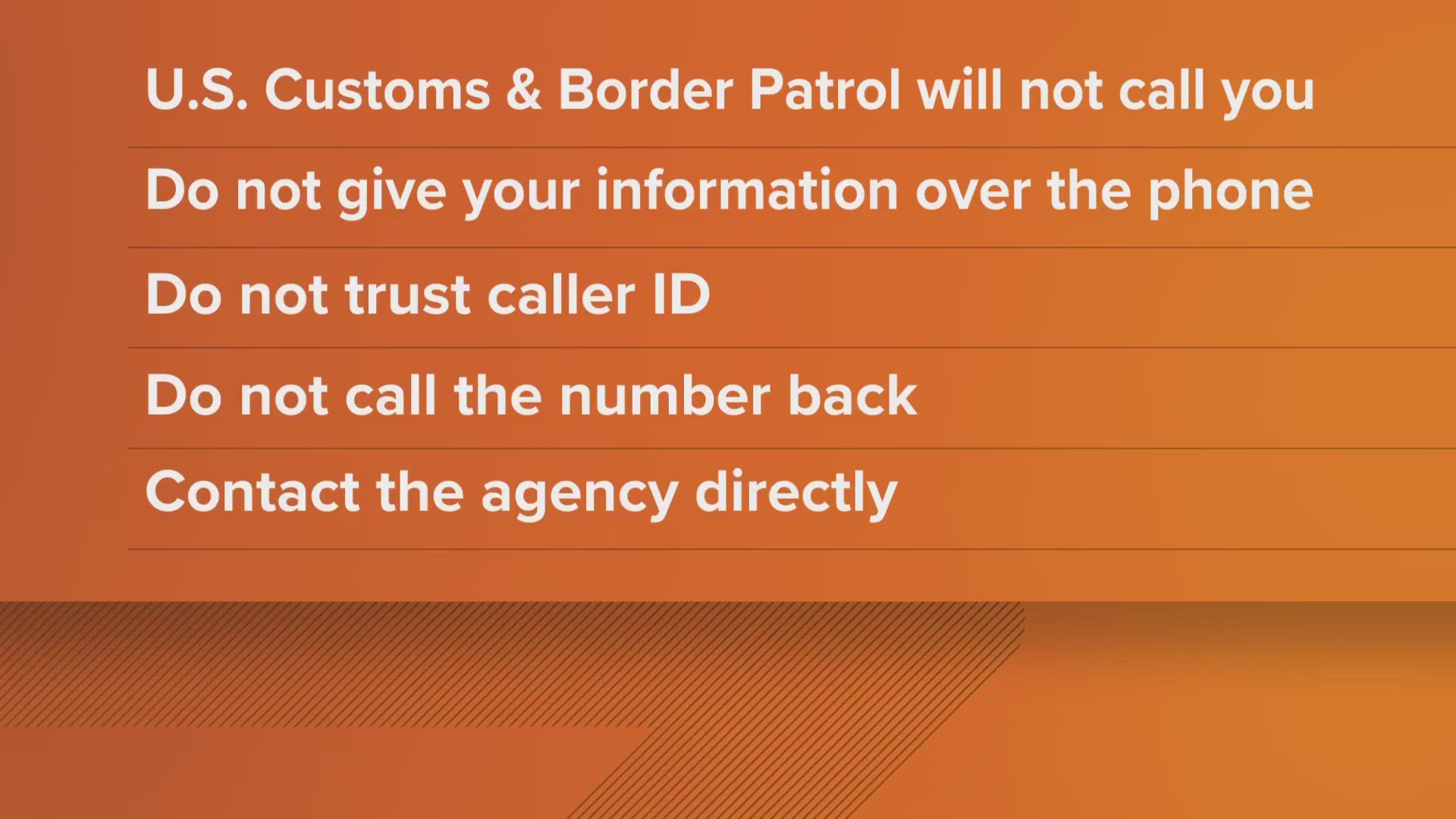 Callers posing as U.S. Customs and Border Patrol agents are calling, trying to obtain personal information.