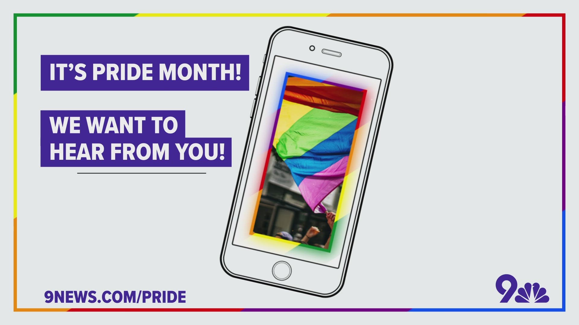 9NEWS wants to give you the chance to voice your support and wish our Colorado community a happy Pride Month.