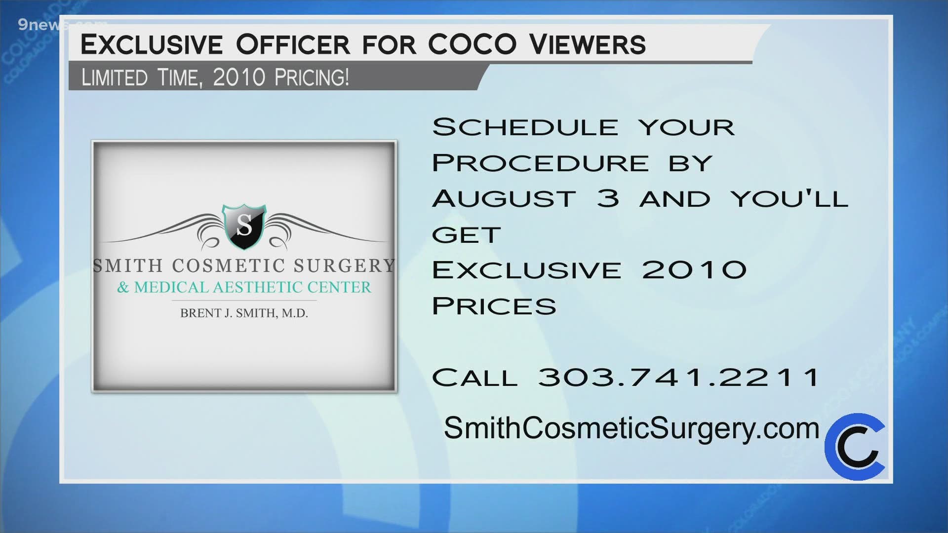 Book a procedure by August 3rd and you'll get surgical pricing from a decade ago! Save big and start today on SmithCosmeticSurgery.com or call 303.741.2211.