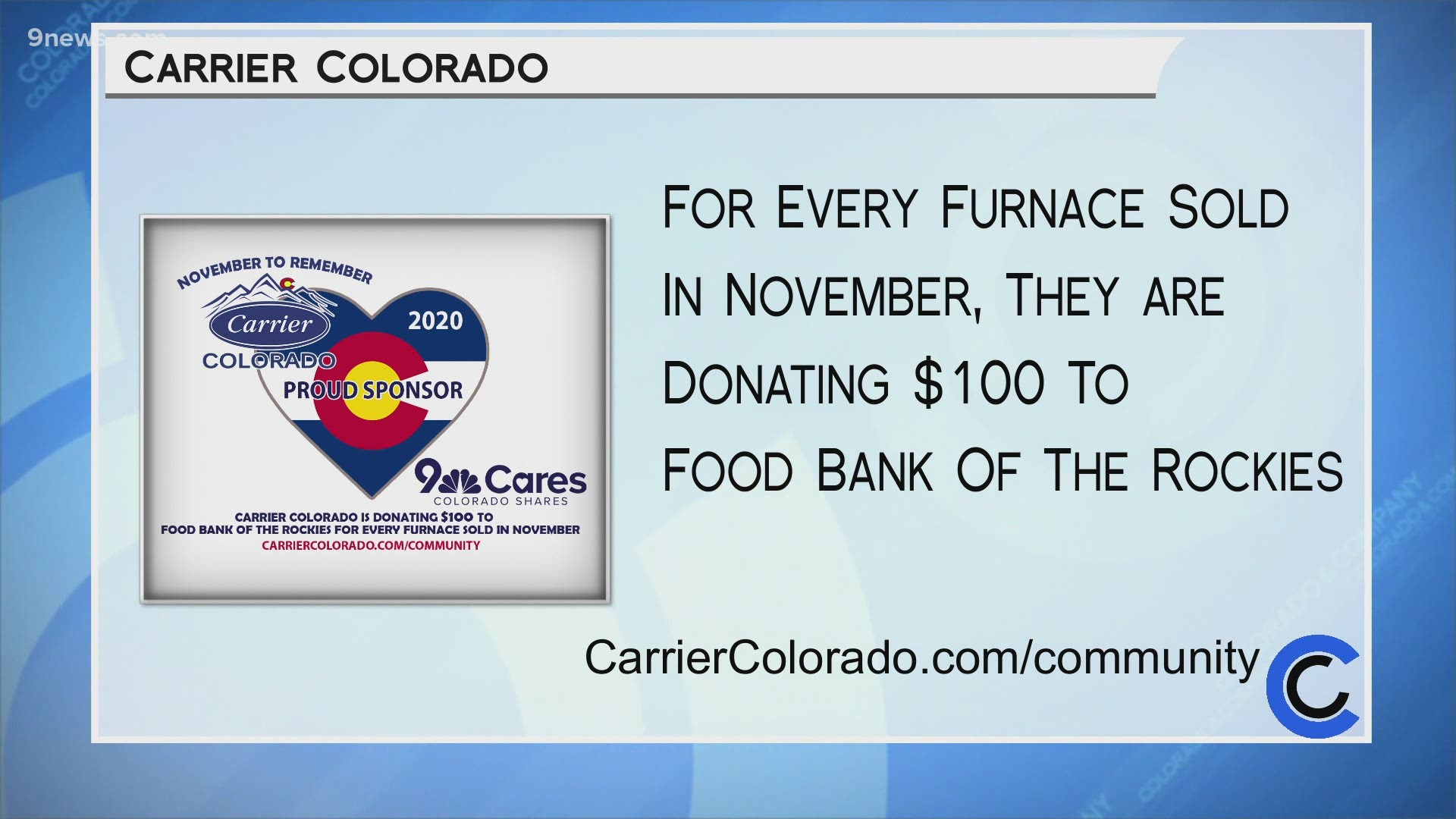 Carrier Colorado is a proud sponsor of 9Cares Colorado Shares virtual food drive. Learn more about how they help the community at CarrierColorado.com/Community.