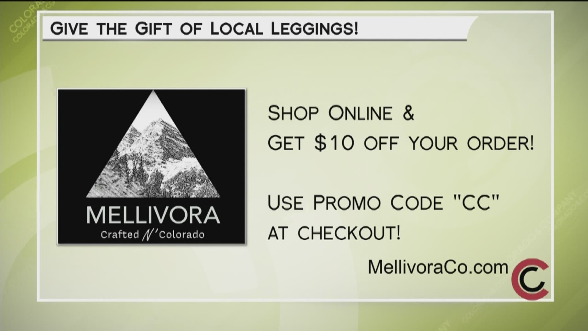 Get some Mellivora Leggings for that special someone on your Christmas list this season. Shop today for $10 off at MellivoraCO.com—use code CC at checkout.