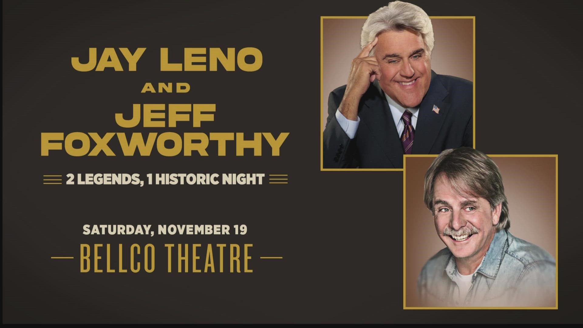 Jay Leno and Jeff Foxworthy will be at The Bellco Theatre on Saturday, November 19.