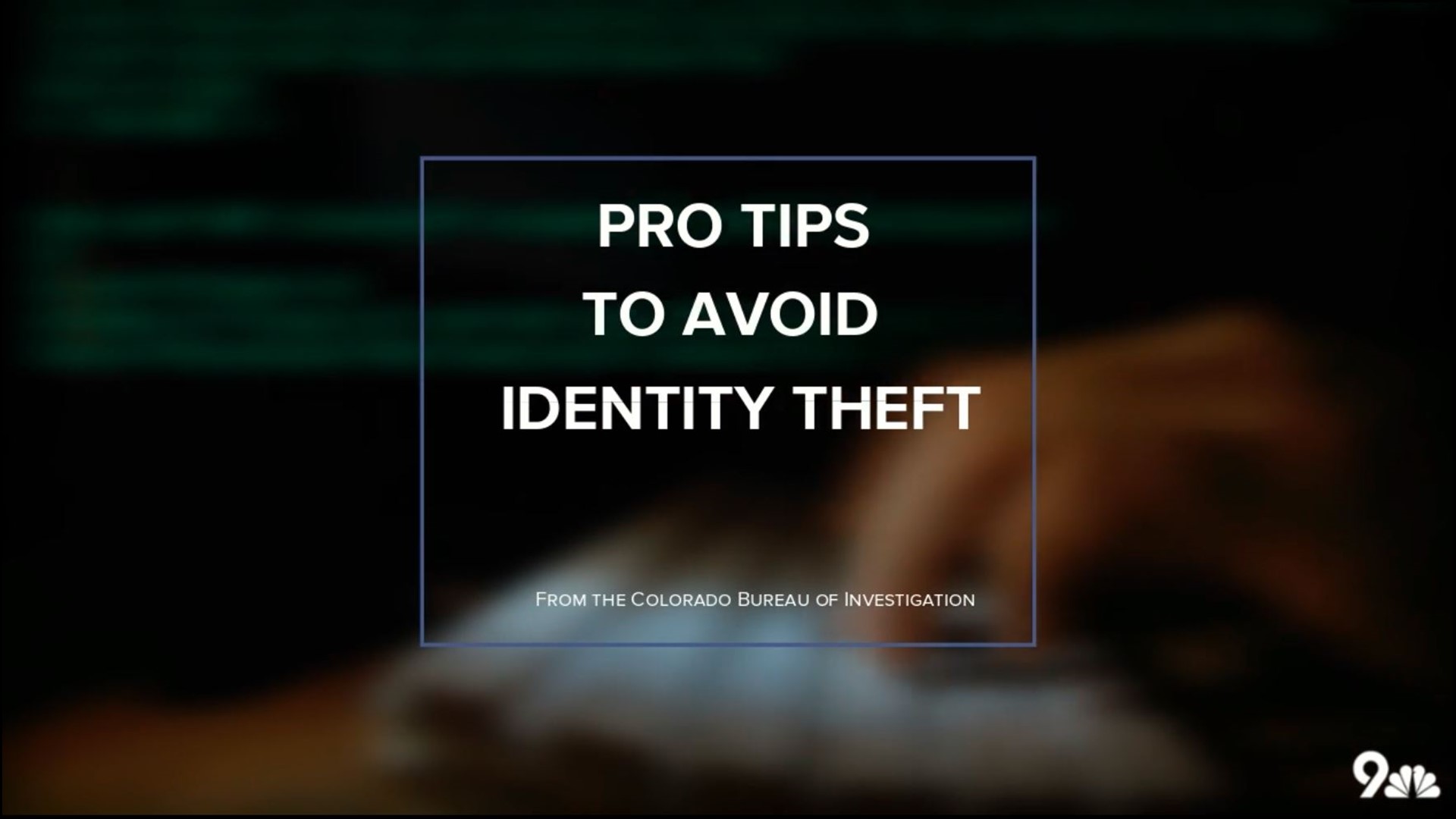 There are some basic things the Colorado Bureau of Investigation says you can do to help lessen the chances of having your identity stolen.