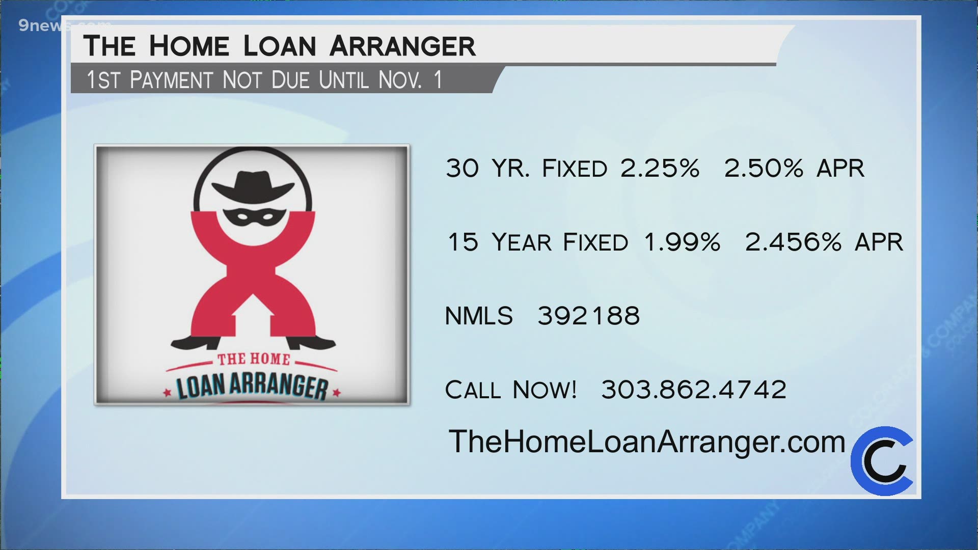 Call the Home Loan Arranger at 303.862.4742 to get started now. Your first payment won't be due until November! Learn more at TheHomeLoanArranger.com.
