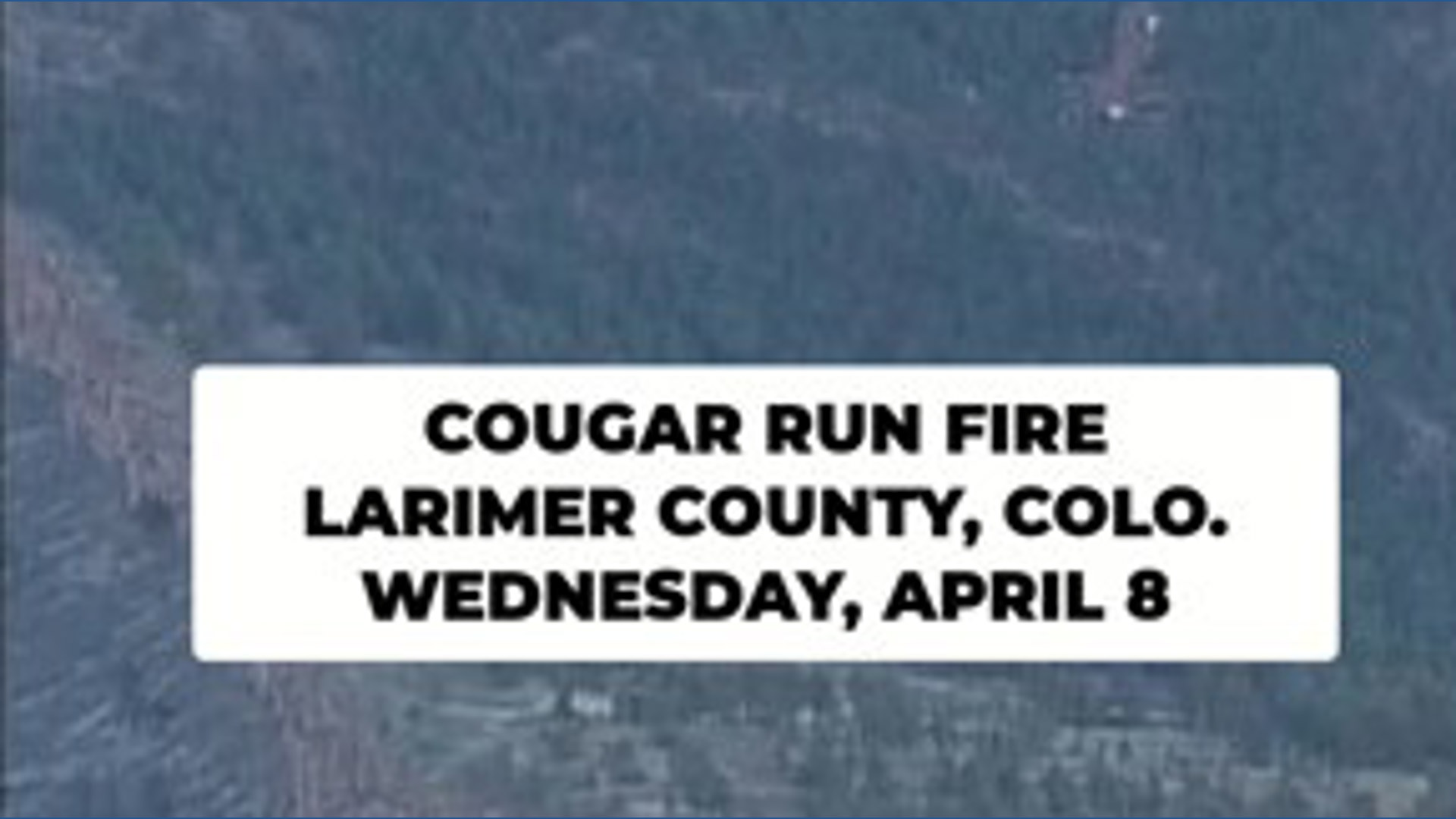 Mandatory evacuations ordered in Larimer County for Cougar Run wildfire ...