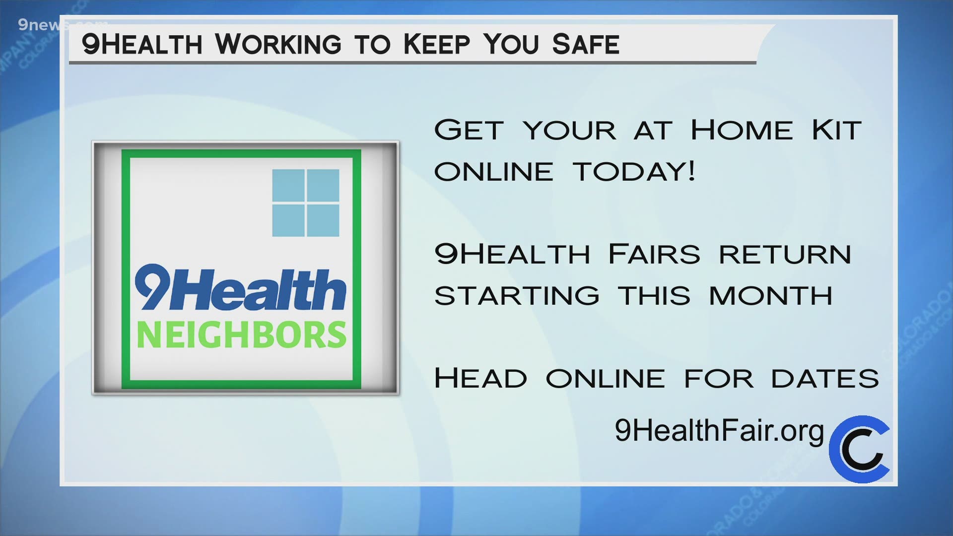 Check out 9HealthFair.org to sign up for your screening today. You can also call 9Health Neighbors with any questions at 303.698.4455 EXT 2005.