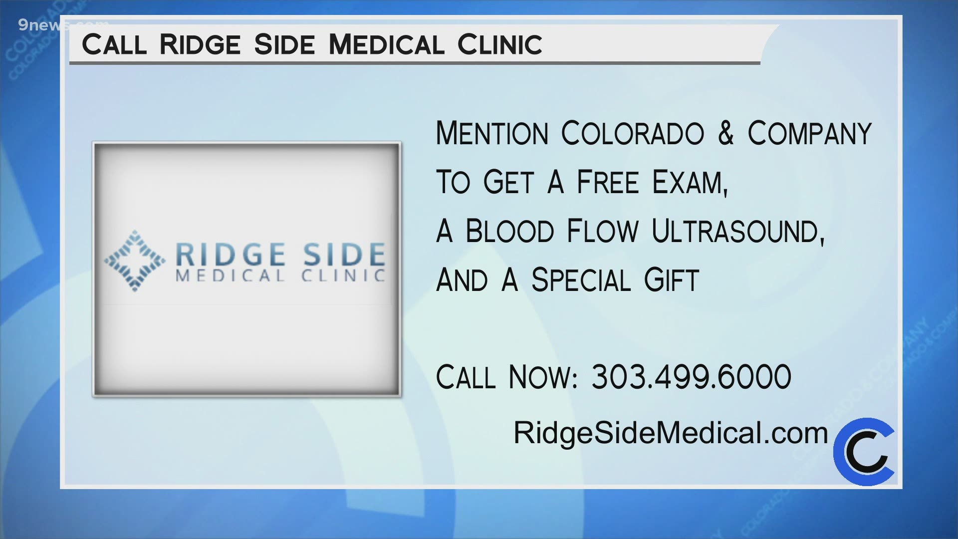 Give Ridge Side Medical Clinic a call at 303.499.6000. Mention COCO and get a free exam, blood flow ultrasound and special gift! Learn more at RidgeSideMedical.com.