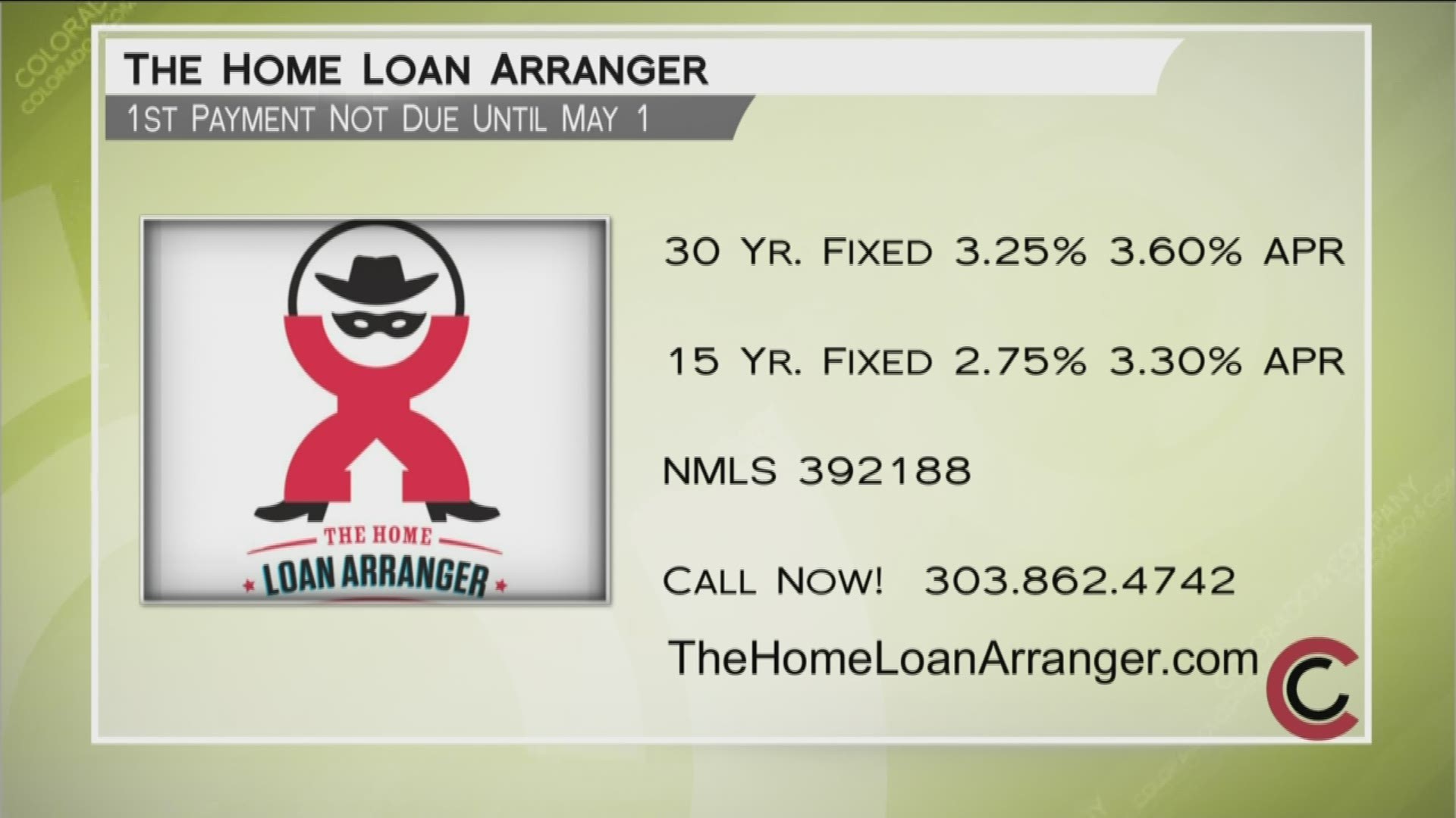 Call the Home Loan Arranger at 303.862.4742 to get started on a new home loan. Your payment won't be due until May! Learn more at TheHomeLoanArranger.com.