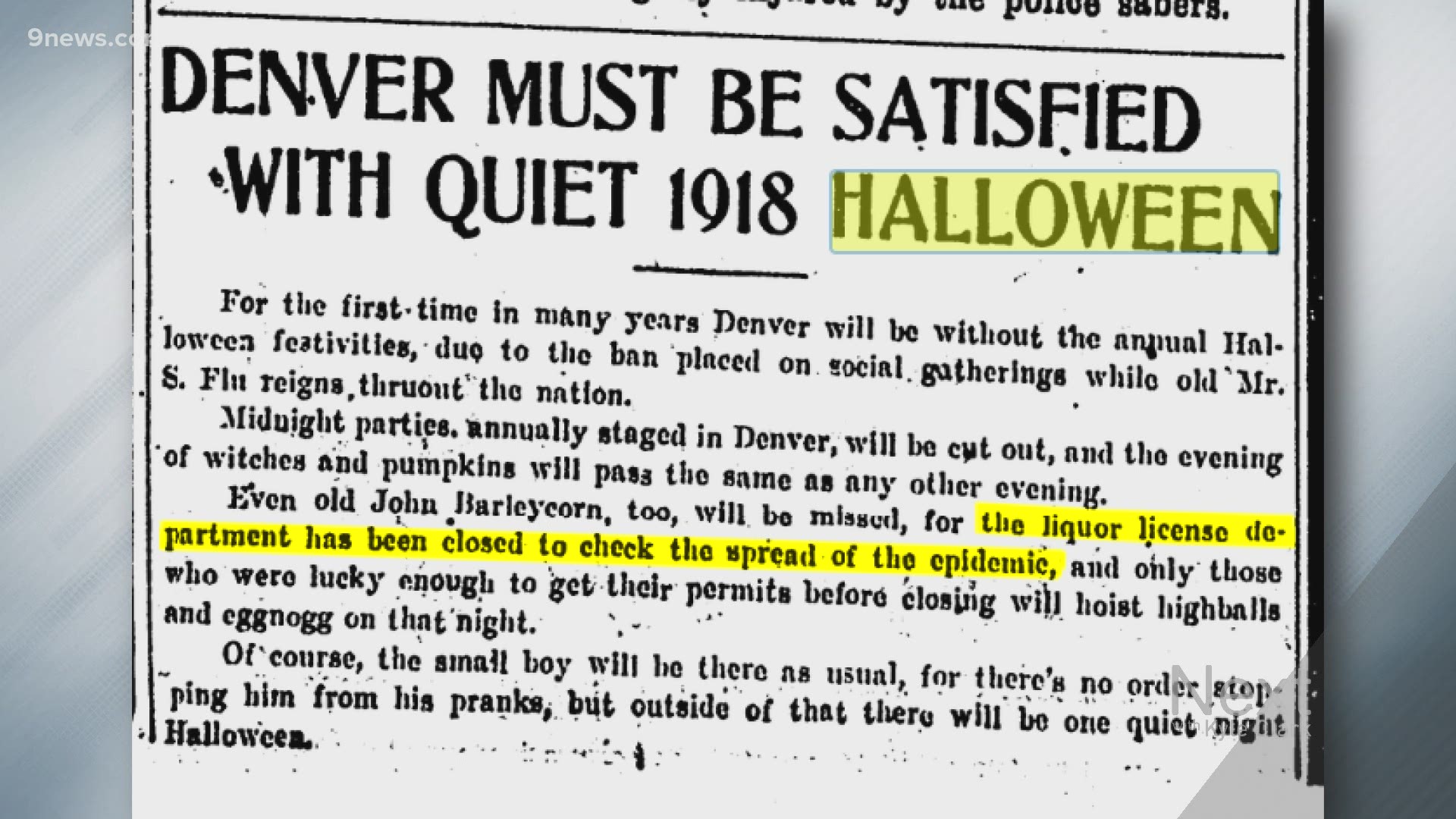 The Mayor of Denver at the time, William Fitz Randolph Mills, placed a ban on all social gatherings in the city for Halloween.