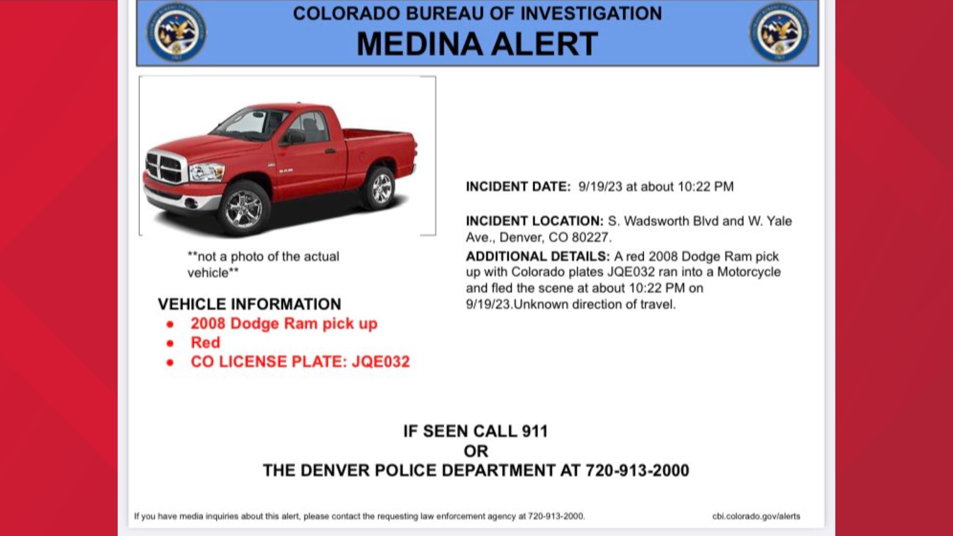 Police issued a Medina Alert for a red 2008 Dodge Ram with Colorado license plate JQE-032.