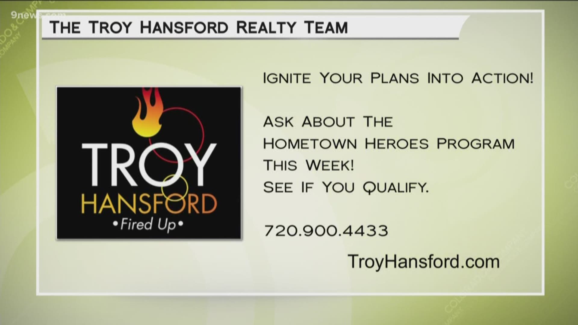 Call the Troy Hansford team to see if you could benefit from the Hometown Heroes program. Call 720.900.4433, or learn more at www.TroyHansford.com.