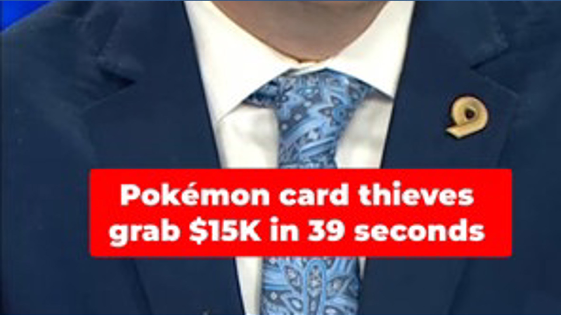pokemon card thieves Thieves steal $15,000 of Pokémon cards in under 40 seconds, police say