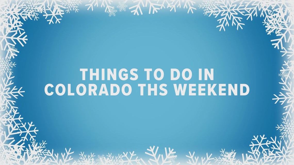 Things to do in Colorado this weekend: Dec. 9-11
