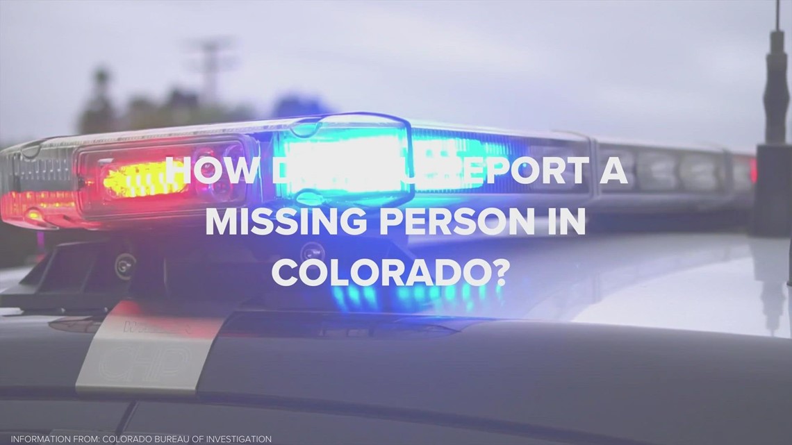 How to report a missing person in Colorado | 9news.com