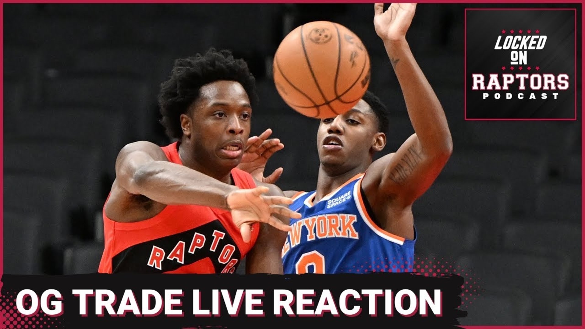 Sean Woodley goes live to react to the Toronto Raptors reportedly trading O.G. Anunoby, Malachi Flynn and Precious Achiuwa to the New York Knicks.
