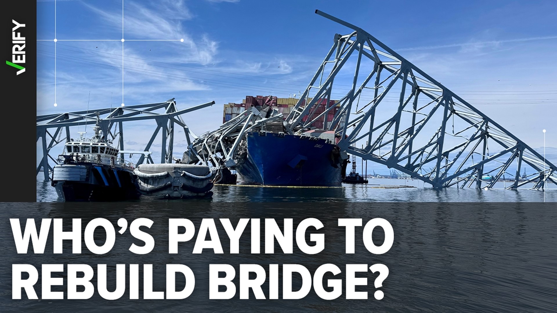President Biden said the federal government should pay to rebuild the Francis Scott Key Bridge in Baltimore. Here’s what we can VERIFY about who will foot the bill.